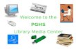 Welcome to the PGHS Library Media Center. Library Staff consists of Mrs. Cosgrove, Library Media Specialist Mrs. Bailey, Library Media Specialist Mrs.