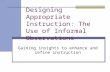 Designing Appropriate Instruction: The Use of Informal Observations Gaining insights to enhance and refine instruction.