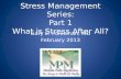 Stress Management Series: Part 1 What is Stress After All? Gary E. Foresman, MD February 2013.
