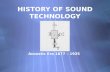 HISTORY OF SOUND TECHNOLOGY Acoustic Era 1877 – 1925.
