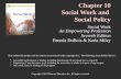 Copyright ©2011 Pearson Education Inc. All rights reserved. Chapter 10 Social Work and Social Policy Social Work An Empowering Profession Seventh Edition.