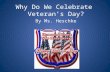 Why Do We Celebrate Veteran’s Day? By Ms. Heschke.