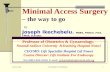 Minimal Access Surgery – the way to go By Joseph Ikechebelu. MBBS, FWACS, FICS, FMAS, B.Endos Professor of Obstetrics & Gynaecology. Nnamdi Azikiwe University.