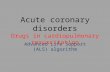 Acute coronary disorders Drugs in cardiopulmonary resuscitation Advanced Life Support (ALS) algorithm.