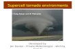 © Craig Setzer and Al Pietrycha Supercell (mesocyclone) tornadoes: Supercell tornado environments Developed by Jon Davies – Private Meteorologist – Wichita,