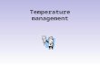 Temperature management. Cooling the harvested product Temperature- the most important factor in maintaining the quality of the harvested product. Product.