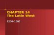CHAPTER 14 The Latin West 1200–1500. Rural Growth and Crisis Peasants and Population In 1200 c.e. most Europeans were peasants In 1200 c.e. most Europeans.