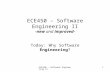 ECE450 - Software Engineering II1 ECE450 – Software Engineering II -new and improved- Today: Why Software Engineering?