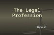 The Legal Profession Topic 4. Development of Profession English legal profession develops to serve developing courts English legal profession develops.