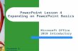 1 PowerPoint Lesson 4 Expanding on PowerPoint Basics Microsoft Office 2010 Introductory Pasewark & Pasewark.