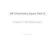 AP Chemistry Exam Part 2 Chapter 6: Thermochemistry 1final exam chapter 6.