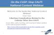 On the CUSP: Stop CAUTI National Content Webinar 1 Welcome to the September National Content Webinar! Today’s Topic: Infectious Complications Related to.
