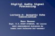 Digital Audio Signal Processing Lecture-4: Acoustic Echo Cancellation Marc Moonen Dept. E.E./ESAT-STADIUS, KU Leuven marc.moonen@esat.kuleuven.be homes.esat.kuleuven.be/~moonen