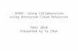 SPORC: Group Collaboration using Untrusted Cloud Resources OSDI 2010 Presented by Yu Chen.