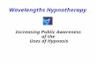 Wavelengths Hypnotherapy Increasing Public Awareness of the Uses of Hypnosis.
