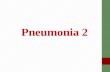 Pneumonia 2. Classification of Pneumonia:  Acute Pneumonia:  Community acquired: o Person to person Classical bacterial pneumonia Atypical bacterial.