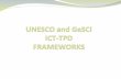 Existing Frameworks: UNESCO Integration in stages The introduction and use of ICT in education proceeds in broad stages that may be conceived as a continuum.