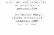 Documenting American circuses and carnivals: an archivist’s perspective by Marian Matyn, Clarke Historical Library, CMU SAA-San Francisco Aug. 30, 2008.