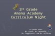 2 nd Grade Amana Academy Curriculum Night 2 nd Grade Team: Ms. Casal, Ms. McDonald, Ms. Ragghianti, and Ms. Williams.