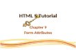 HTML 5 Tutorial Chapter 9 Form Attributes. New Form Attributes HTML5 has several new elements and attributes for forms. New form attributes : autocomplete.