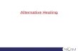 Alternative Healing. National Center for Complementary and Alternative Medicine NIH, DHHS Evaluation of Complementary and Alternative Therapies.