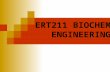 ERT211 BIOCHEMICAL ENGINEERING. Course Outcome Ability to describe the usage and methods for cultivating plant and animal cell culture Ability to discuss.