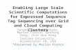 Enabling Large Scale Scientific Computations for Expressed Sequence Tag Sequencing over Grid and Cloud Computing Clusters Sangmi Lee Pallickara, Marlon.