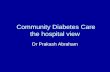 Community Diabetes Care the hospital view Dr Prakash Abraham.