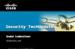 © 2007 Cisco Systems, Inc. All rights reserved.Cisco Confidential 1 Security TechUpdate André Lambertsen ala@cisco.com.
