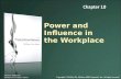 Power and Influence in the Workplace McGraw-Hill/Irwin McShane/Von Glinow OB 5e Copyright © 2010 by The McGraw-Hill Companies, Inc. All rights reserved.