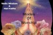 1 Modes Of Worship Vedic Wisdom & Hari Katha.  Bhajan & Vedic Studies2.