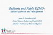 Pediatric and Adult ECMO: Patient Selection and Management James D. Fortenberry, MD Clinical Director, Pediatric and Adult ECMO Children’s Healthcare of.