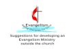 Suggestions for developing an Evangelism Ministry outside the church.