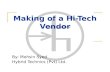 Making of a Hi-Tech Vendor By: Mohsin Syed Hybrid Technics (Pvt) Ltd.