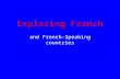 Exploring French and French-Speaking countries. 1. What branch of the Indo-European language family does French belong to? Latin/Italic.