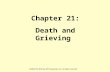 ©2008 The McGraw-Hill Companies, Inc. All rights reserved. Chapter 21: Death and Grieving.