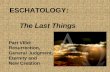 ESCHATOLOGY: The Last Things Part VIIId: Resurrection, General Judgment, Eternity and New Creation.
