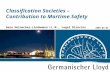 2006-03-04 Classification Societies – Contribution to Martime Safety Gesa Heinacher-Lindemann LL.M., Legal Director.