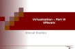 1 Virtualization – Part III VMware Ahmad Ibrahim.