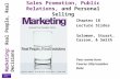 Marketing: Real People, Real Decisions Sales Promotion, Public Relations, and Personal Selling Chapter 18 Lecture Slides Solomon, Stuart, Carson, & Smith.