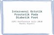 Intervensi Ortotik Prostetik Pada Diabetik Foot IOPI Konferense Solo 2010 Markku Ripatti.