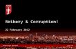 BUSINESS WITH CONFIDENCE icaew.com 22 February 2012 Bribery & Corruption!