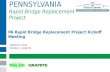 PENNSYLVANIA Rapid Bridge Replacement Project PA Rapid Bridge Replacement Project Kickoff Meeting February 5, 2015 9:00 AM – 12:00 PM.