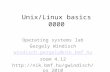 Unix/Linux basics 0000 Operating systems lab Gergely Windisch windisch.gergely@nik.bmf.hu room 4.12 .