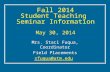 Fall 2014 Student Teaching Seminar Information May 30, 2014 Mrs. Staci Fuqua, Coordinator Field Placements sfuqua@utm.edu.
