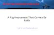 A Righteousness That Comes By Faith  Music by .