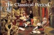 The Classical Period. Commonly, all Art music is called “Classical Music,” but properly speaking, the period of Classical music took place: 1750 - 1825