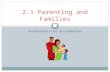 RESPONSIBILITIES OF PARENTING 2.1 Parenting and Families