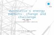 Australia’s energy markets: change and challenge JOHN TAMBLYN CHAIRMAN AUSTRALIAN ENERGY MARKET COMMISSION ASSOCIATION OF POWER EXCHANGES 12-15 OCTOBER.