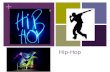 + Hip-Hop. + Hip-Hop Background + What is it? Hip hop, also called rap music or hip-hop music, is a music genre consisting of stylized rhythmic music.